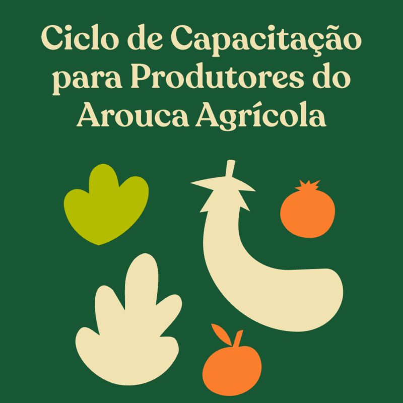 Arouca Agrícola promove formação especializada para reforçar a agricultura local